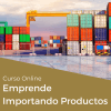 Curso Emprende Importando Productos Full + Asesoría 24 meses