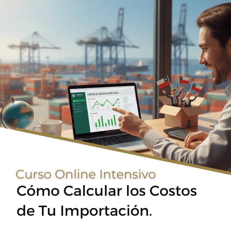 Costos de Importación a Chile - Curso Online Intensivo